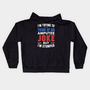 Amputee Humor Im Stumped Kids Hoodie